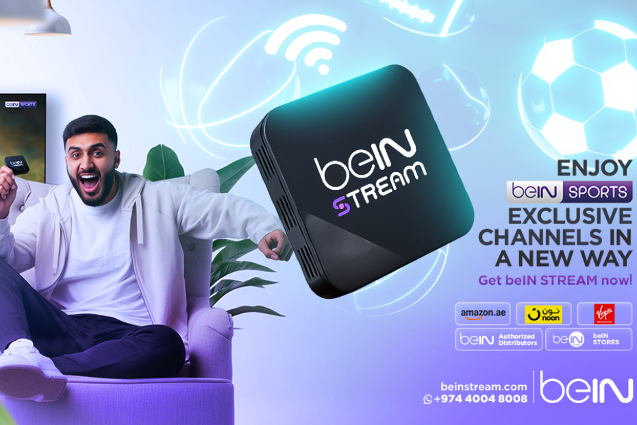 beIN launches beIN STREAM to expand digital footprint in UAE