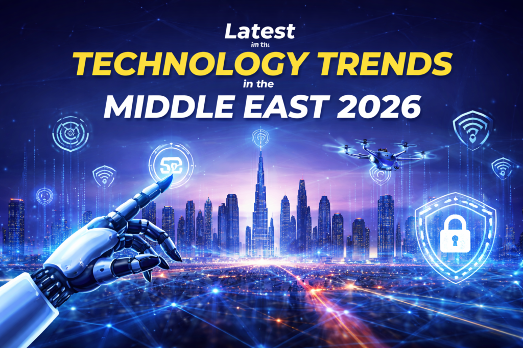 Latest Technology Trends in the Middle East You Can’t Ignore in 2026 Latest Technology Trends in the Middle East 2026 | AI, Fintech & Smart Cities